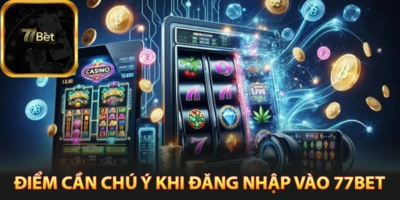 Nhắc nhở người chơi mới lần đầu thao tác đăng nhập 77bet